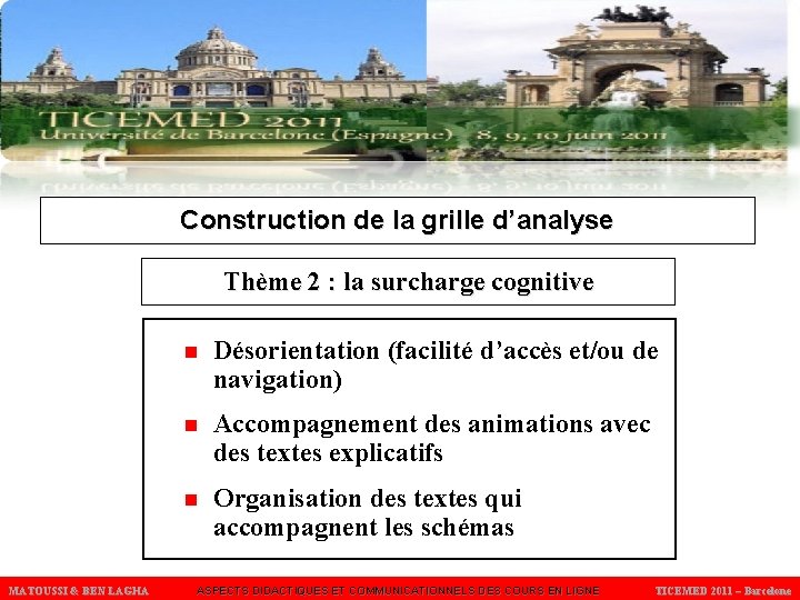 Construction de la grille d’analyse Thème 2 : la surcharge cognitive n Désorientation (facilité