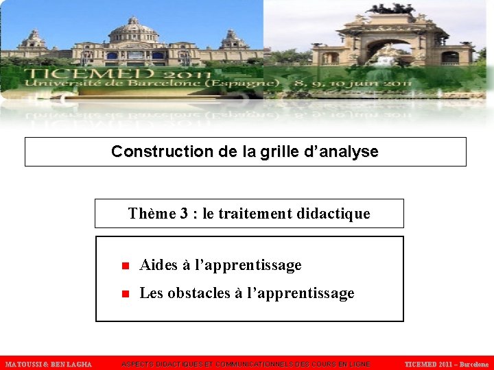 Construction de la grille d’analyse Thème 3 : le traitement didactique n Aides à