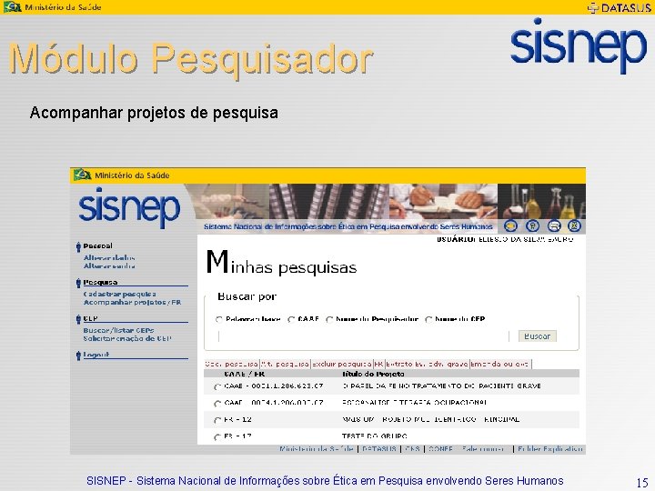 Módulo Pesquisador Acompanhar projetos de pesquisa SISNEP - Sistema Nacional de Informações sobre Ética