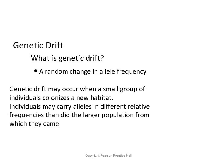 Genetic Drift What is genetic drift? • A random change in allele frequency Genetic