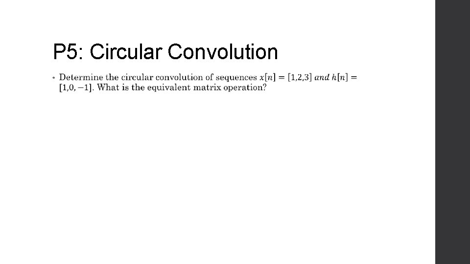 P 5: Circular Convolution • 