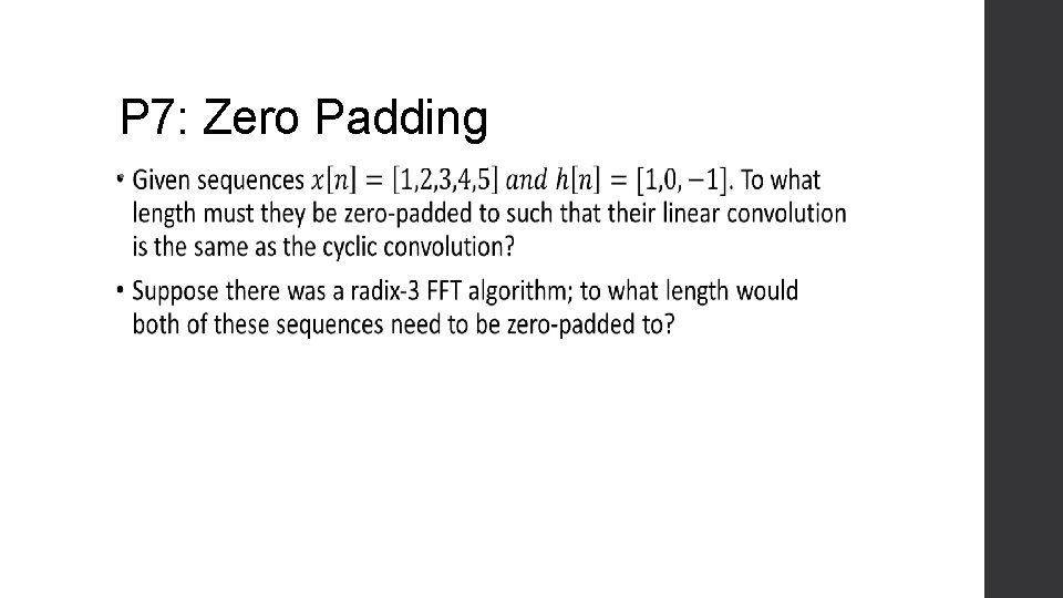 P 7: Zero Padding • 