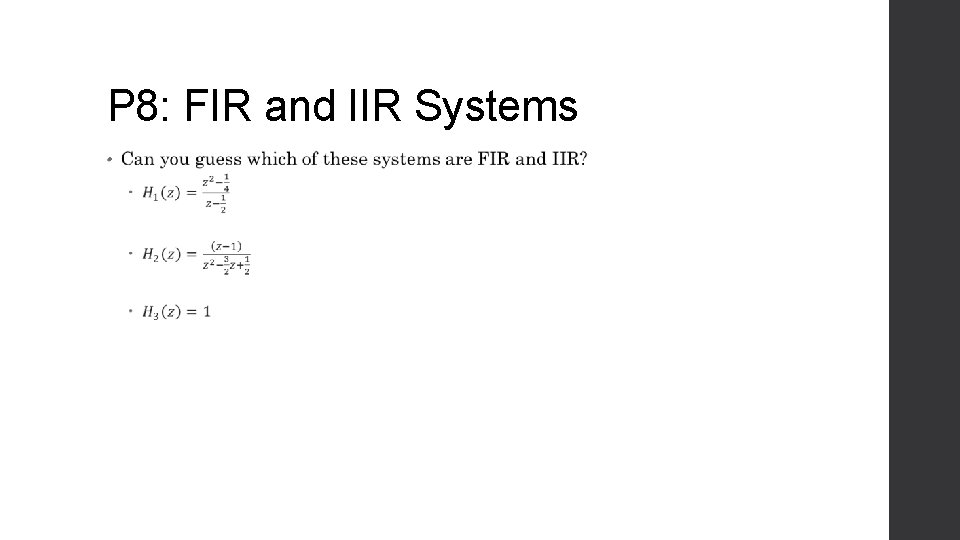 P 8: FIR and IIR Systems • 