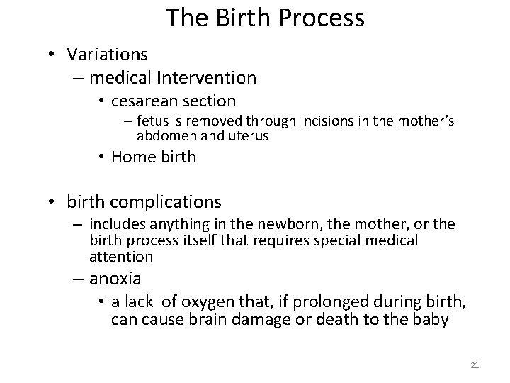 The Birth Process • Variations – medical Intervention • cesarean section – fetus is