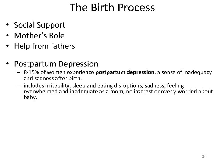 The Birth Process • Social Support • Mother’s Role • Help from fathers •