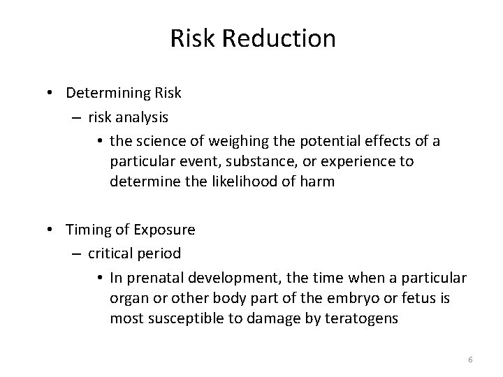 Risk Reduction • Determining Risk – risk analysis • the science of weighing the