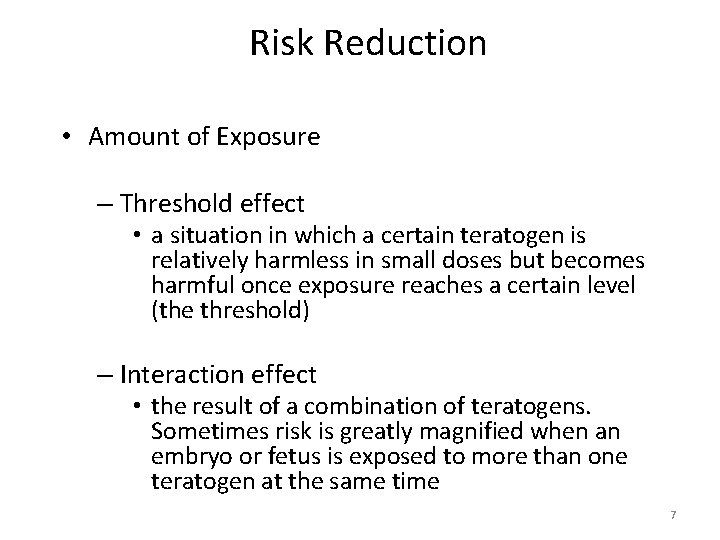 Risk Reduction • Amount of Exposure – Threshold effect • a situation in which