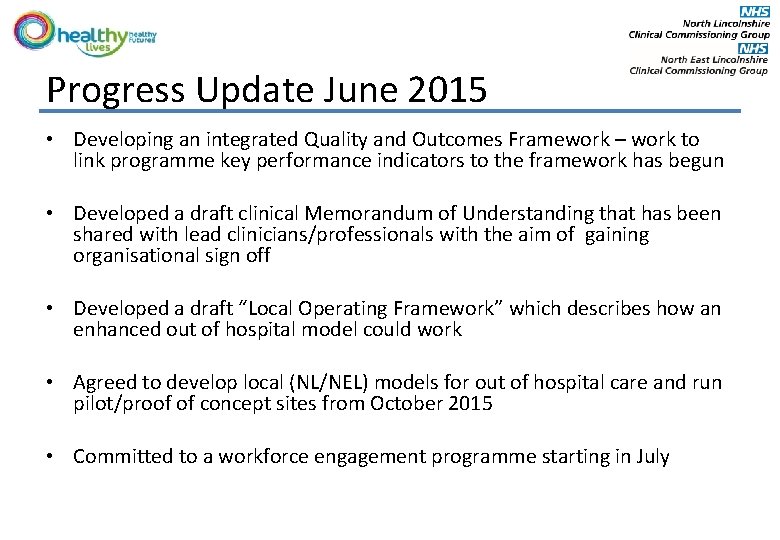 Progress Update June 2015 • Developing an integrated Quality and Outcomes Framework – work