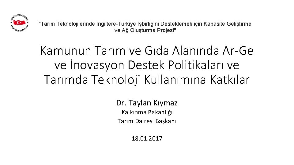 "Tarım Teknolojilerinde İngiltere-Türkiye İşbirliğini Desteklemek için Kapasite Geliştirme ve Ağ Oluşturma Projesi" Kamunun Tarım