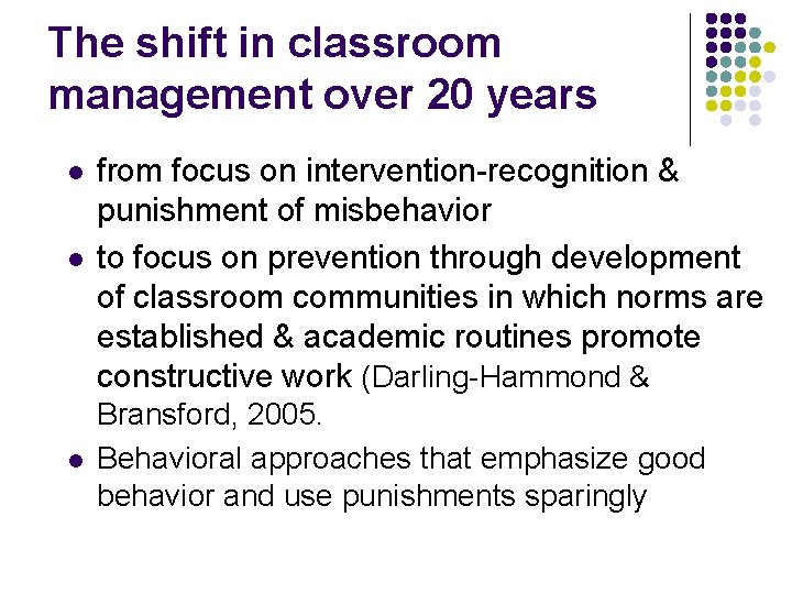 The shift in classroom management over 20 years l l l from focus on
