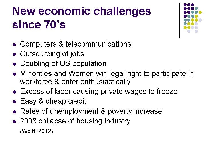 New economic challenges since 70’s l l l l Computers & telecommunications Outsourcing of