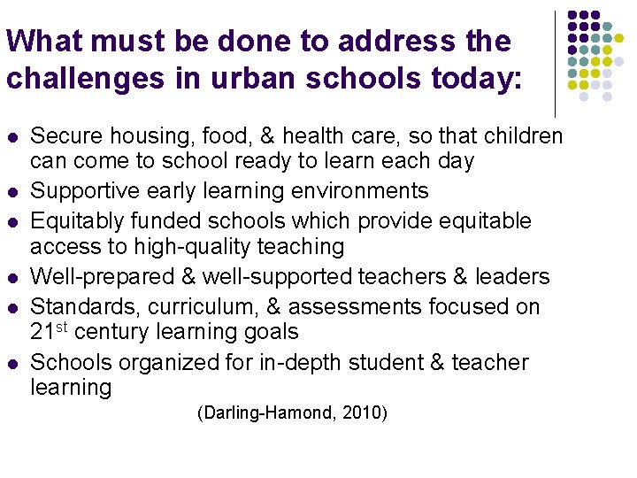 What must be done to address the challenges in urban schools today: l l