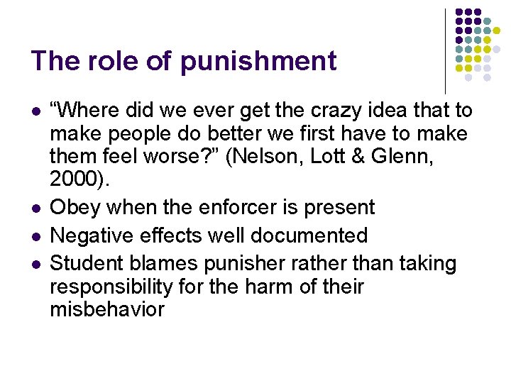 The role of punishment l l “Where did we ever get the crazy idea