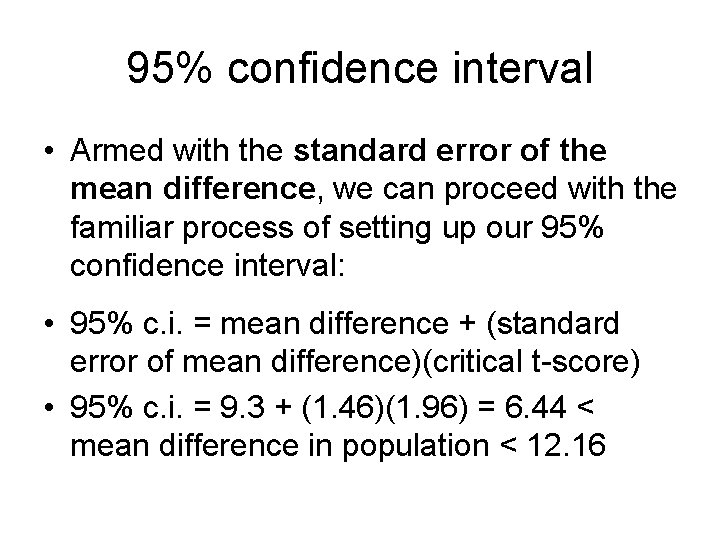 95% confidence interval • Armed with the standard error of the mean difference, we