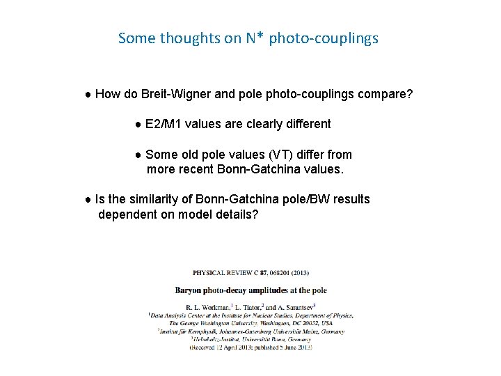 Some thoughts on N* photo-couplings ● How do Breit-Wigner and pole photo-couplings compare? ●