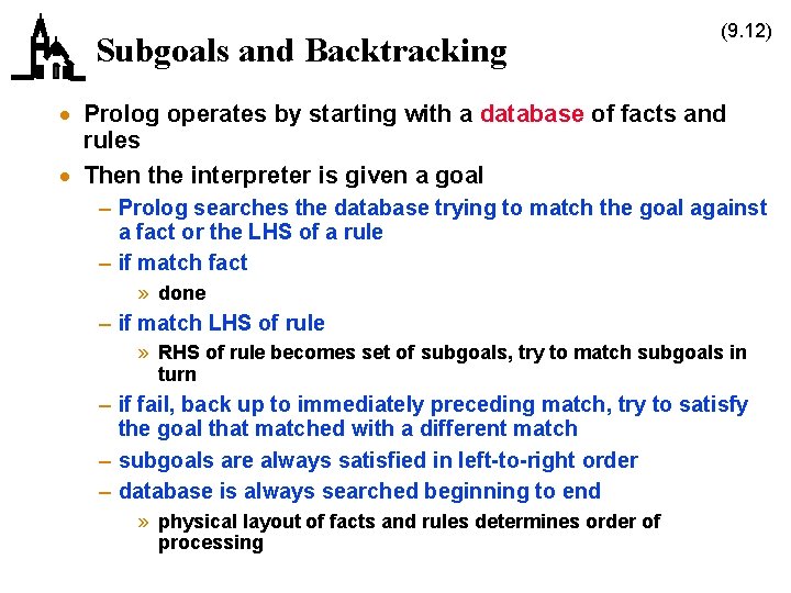 Subgoals and Backtracking (9. 12) · Prolog operates by starting with a database of