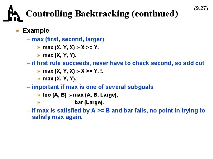 Controlling Backtracking (continued) (9. 27) · Example – max (first, second, larger) » max