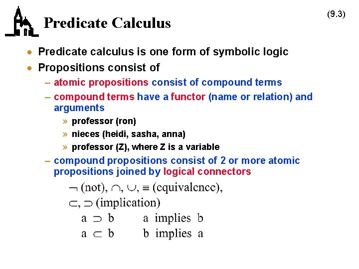 Predicate Calculus · Predicate calculus is one form of symbolic logic · Propositions consist