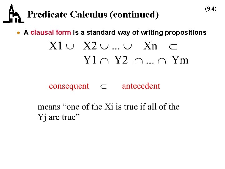 Predicate Calculus (continued) (9. 4) · A clausal form is a standard way of