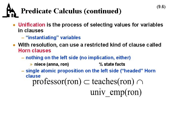 Predicate Calculus (continued) (9. 6) · Unification is the process of selecting values for