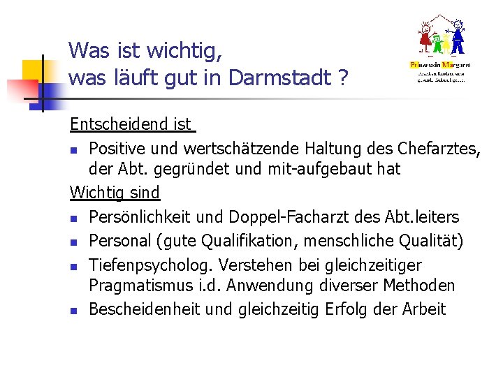 Was ist wichtig, was läuft gut in Darmstadt ? Entscheidend ist n Positive und Was ist wichtig, was läuft gut in Darmstadt ? Entscheidend ist n Positive und
