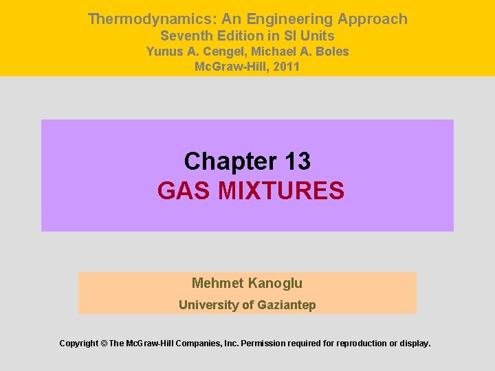 Thermodynamics: An Engineering Approach Seventh Edition in SI Units Yunus A. Cengel, Michael A.