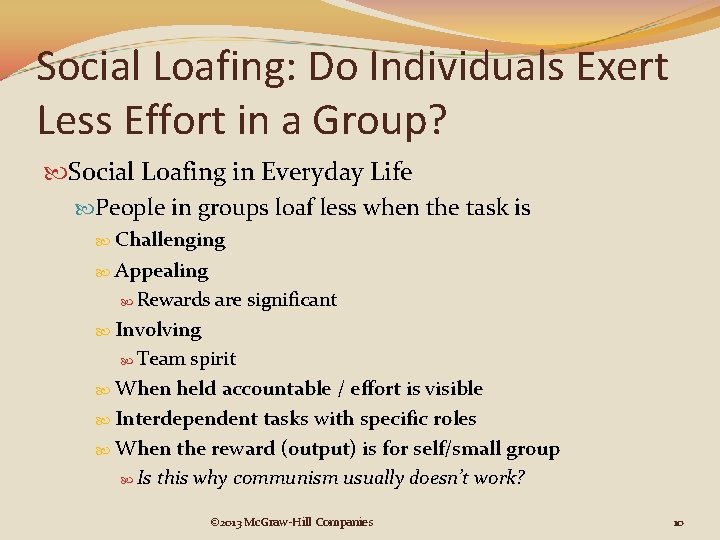Social Loafing: Do Individuals Exert Less Effort in a Group? Social Loafing in Everyday Social Loafing: Do Individuals Exert Less Effort in a Group? Social Loafing in Everyday