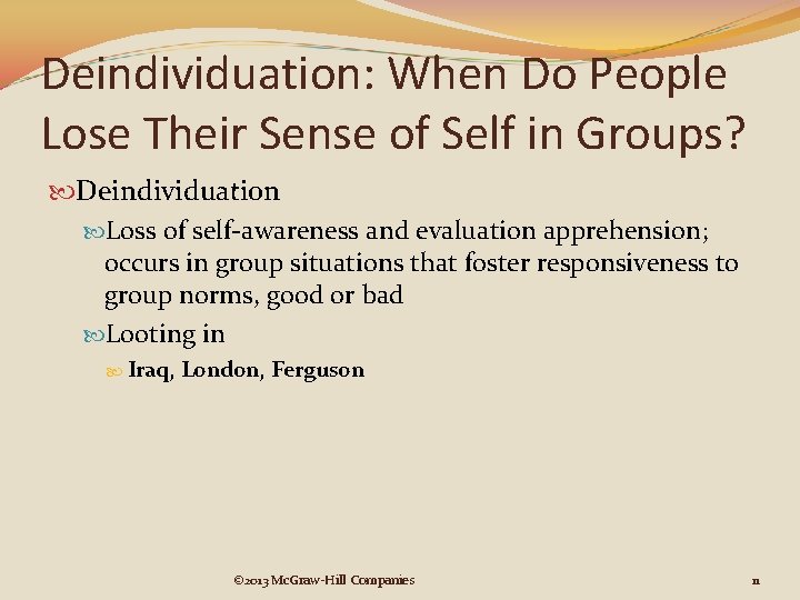 Deindividuation: When Do People Lose Their Sense of Self in Groups? Deindividuation Loss of Deindividuation: When Do People Lose Their Sense of Self in Groups? Deindividuation Loss of