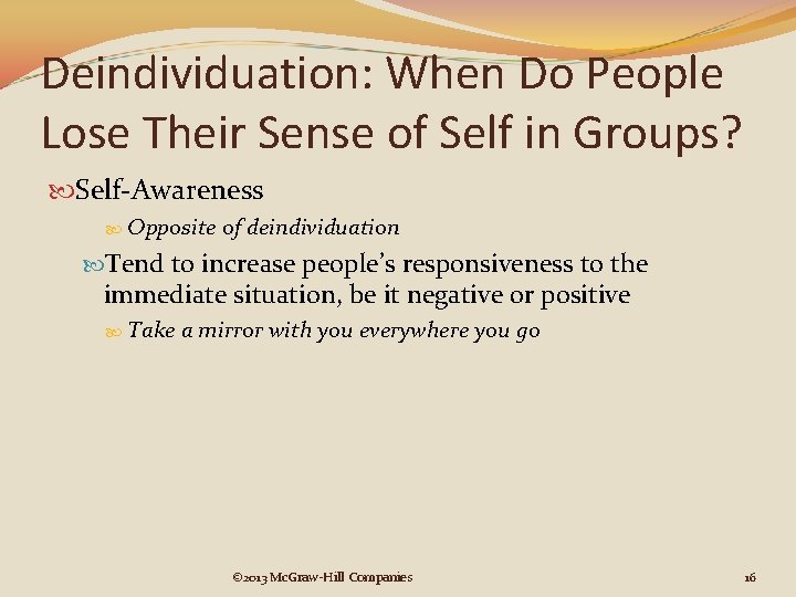 Deindividuation: When Do People Lose Their Sense of Self in Groups? Self-Awareness Opposite of Deindividuation: When Do People Lose Their Sense of Self in Groups? Self-Awareness Opposite of