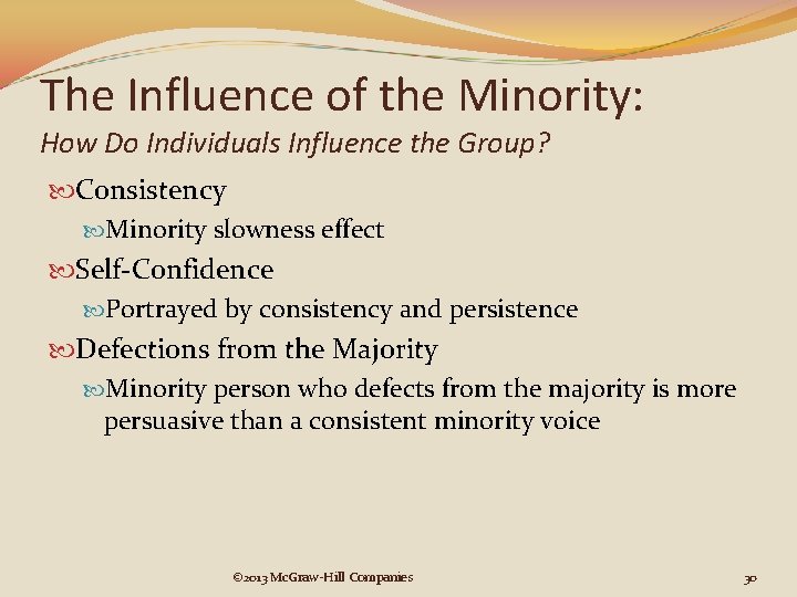 The Influence of the Minority: How Do Individuals Influence the Group? Consistency Minority slowness The Influence of the Minority: How Do Individuals Influence the Group? Consistency Minority slowness