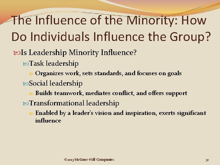 The Influence of the Minority: How Do Individuals Influence the Group? Is Leadership Minority The Influence of the Minority: How Do Individuals Influence the Group? Is Leadership Minority