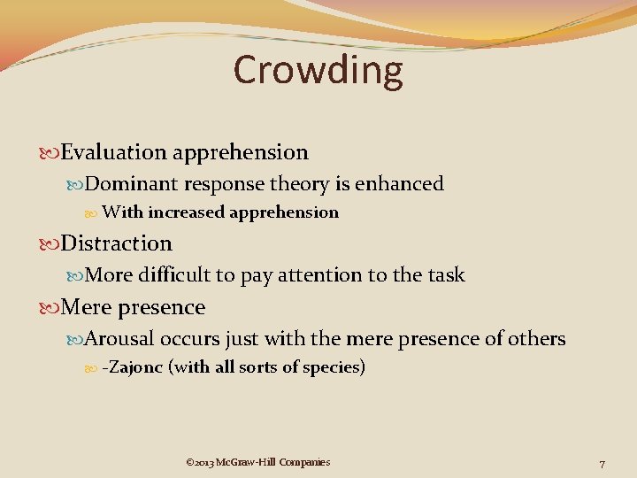 Crowding Evaluation apprehension Dominant response theory is enhanced With increased apprehension Distraction More difficult Crowding Evaluation apprehension Dominant response theory is enhanced With increased apprehension Distraction More difficult