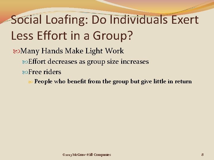 Social Loafing: Do Individuals Exert Less Effort in a Group? Many Hands Make Light Social Loafing: Do Individuals Exert Less Effort in a Group? Many Hands Make Light