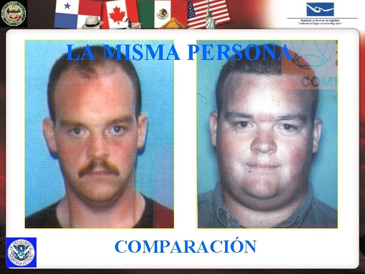 U. S. IMMIGRATION & CUSTOMS ENFORCEMENT LA MISMA PERSONA COMPARACIÓN U. S. IMMIGRATION &