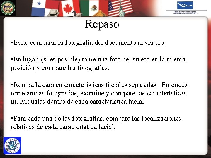 U. S. IMMIGRATION & CUSTOMS ENFORCEMENT Repaso • Evite comparar la fotografía del documento