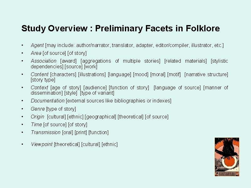 Study Overview : Preliminary Facets in Folklore • Agent [may include: author/narrator, translator, adapter,