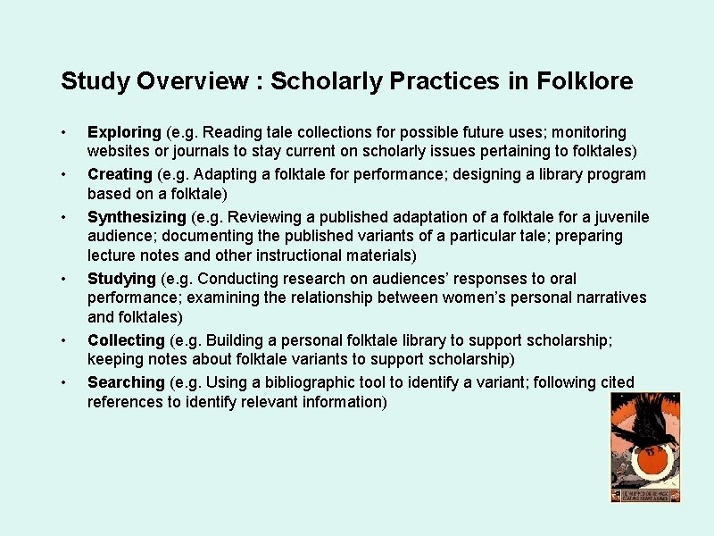 Study Overview : Scholarly Practices in Folklore • • • Exploring (e. g. Reading