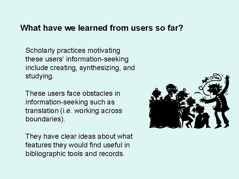 What have we learned from users so far? Scholarly practices motivating these users’ information-seeking