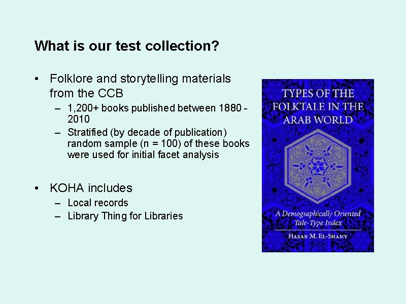 What is our test collection? • Folklore and storytelling materials from the CCB –