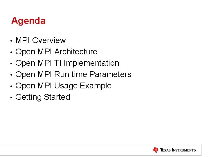 Agenda • • • MPI Overview Open MPI Architecture Open MPI TI Implementation Open