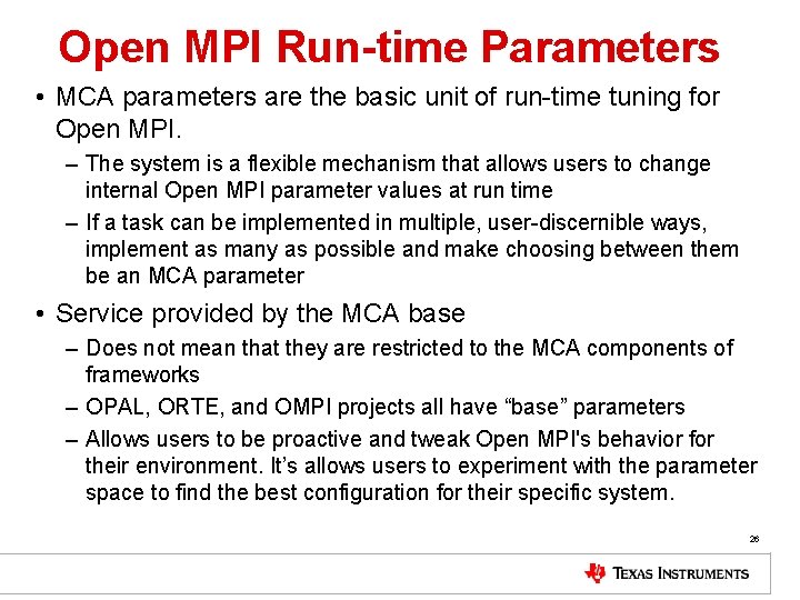 Open MPI Run-time Parameters • MCA parameters are the basic unit of run-time tuning