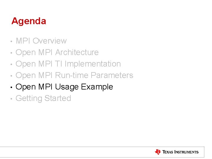 Agenda • • • MPI Overview Open MPI Architecture Open MPI TI Implementation Open