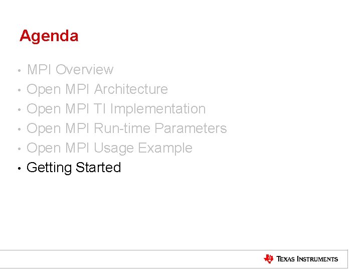 Agenda • • • MPI Overview Open MPI Architecture Open MPI TI Implementation Open