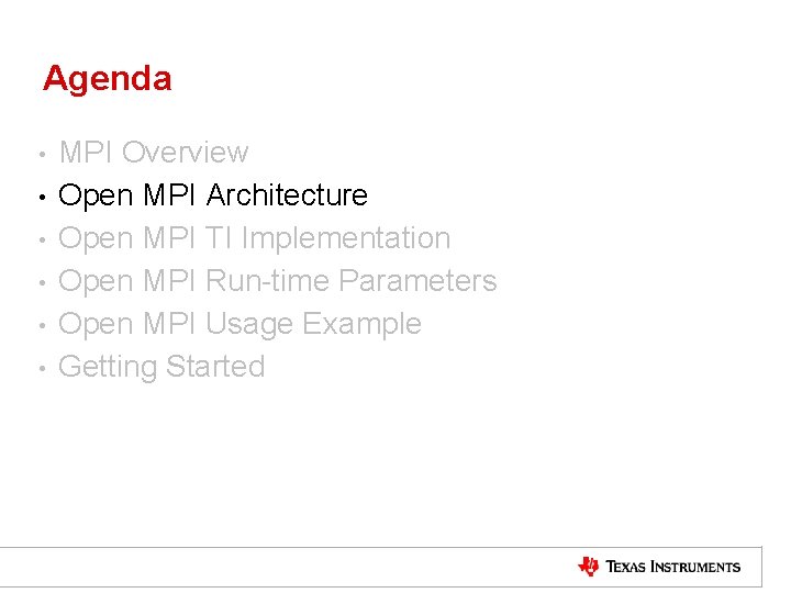 Agenda • • • MPI Overview Open MPI Architecture Open MPI TI Implementation Open