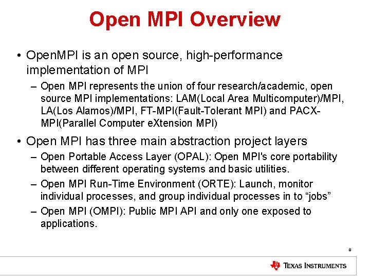 Open MPI Overview • Open. MPI is an open source, high-performance implementation of MPI