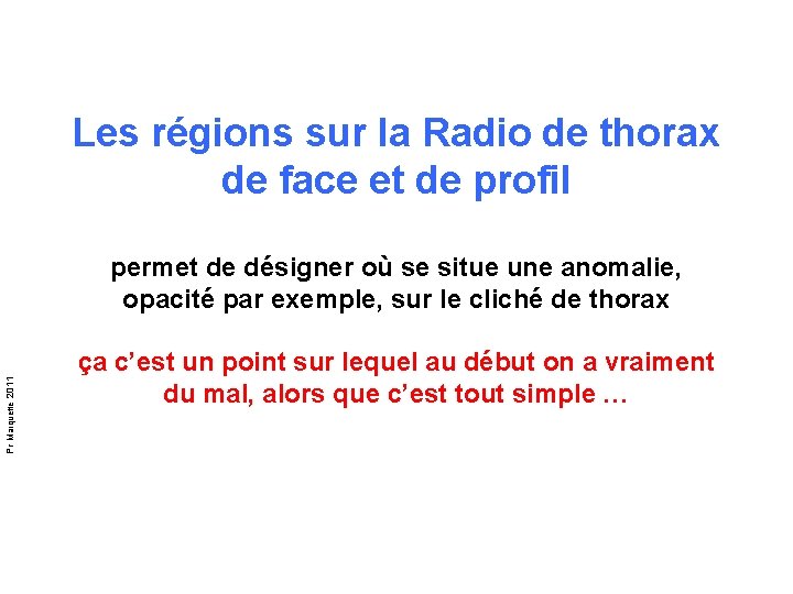 Les régions sur la Radio de thorax de face et de profil Pr Marquette