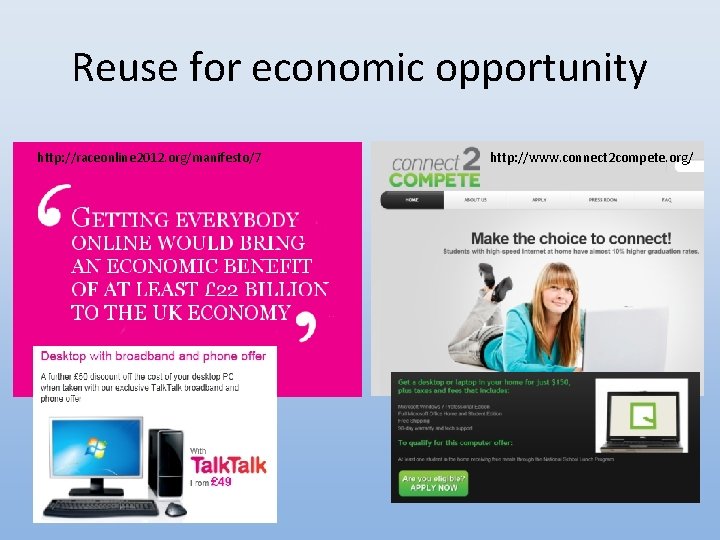 Reuse for economic opportunity http: //raceonline 2012. org/manifesto/7 http: //www. connect 2 compete. org/
