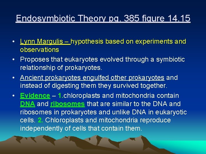 Endosymbiotic Theory pg. 385 figure 14. 15 • Lynn Margulis – hypothesis based on