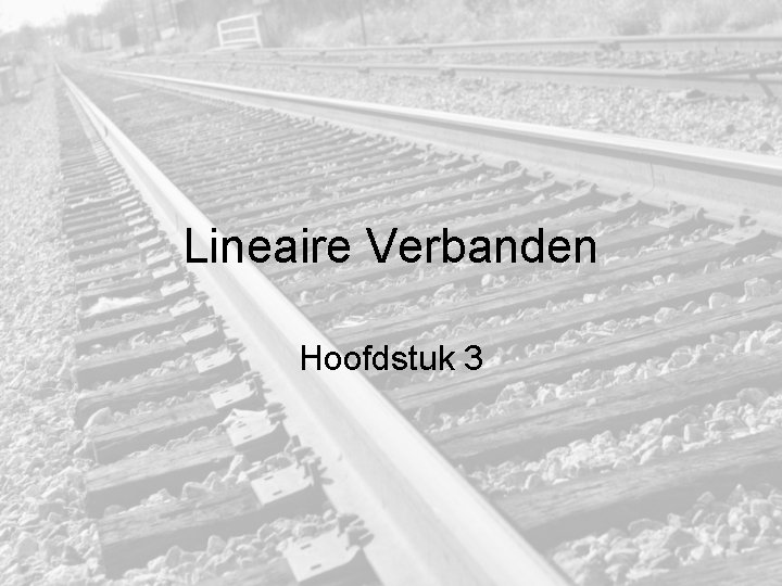 Lineaire Verbanden Hoofdstuk 3 