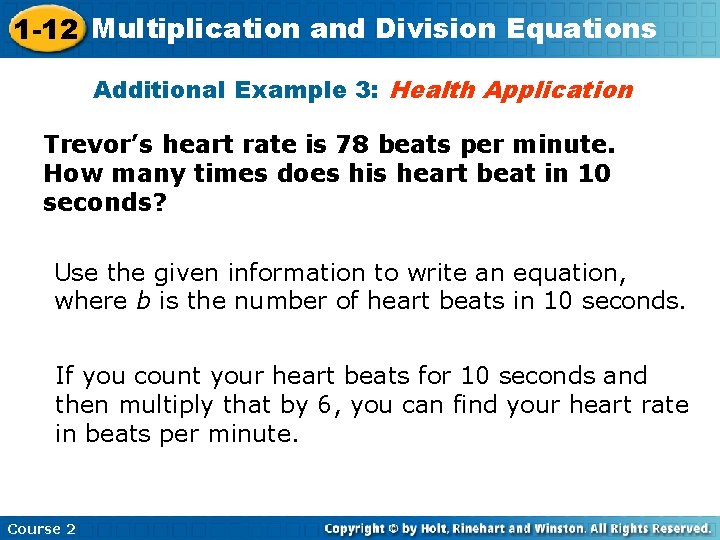 1 -12 Multiplication and Division Equations Additional Example 3: Health Application Trevor’s heart rate